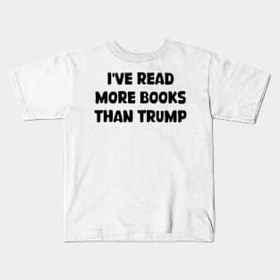 i've read more books than trump Kids T-Shirt